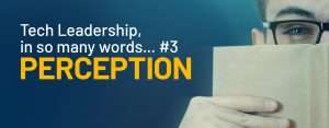 Tech Leadership, Perception - CTO Academy