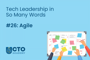 Tech Leadership in So Many Words...#26-Agile